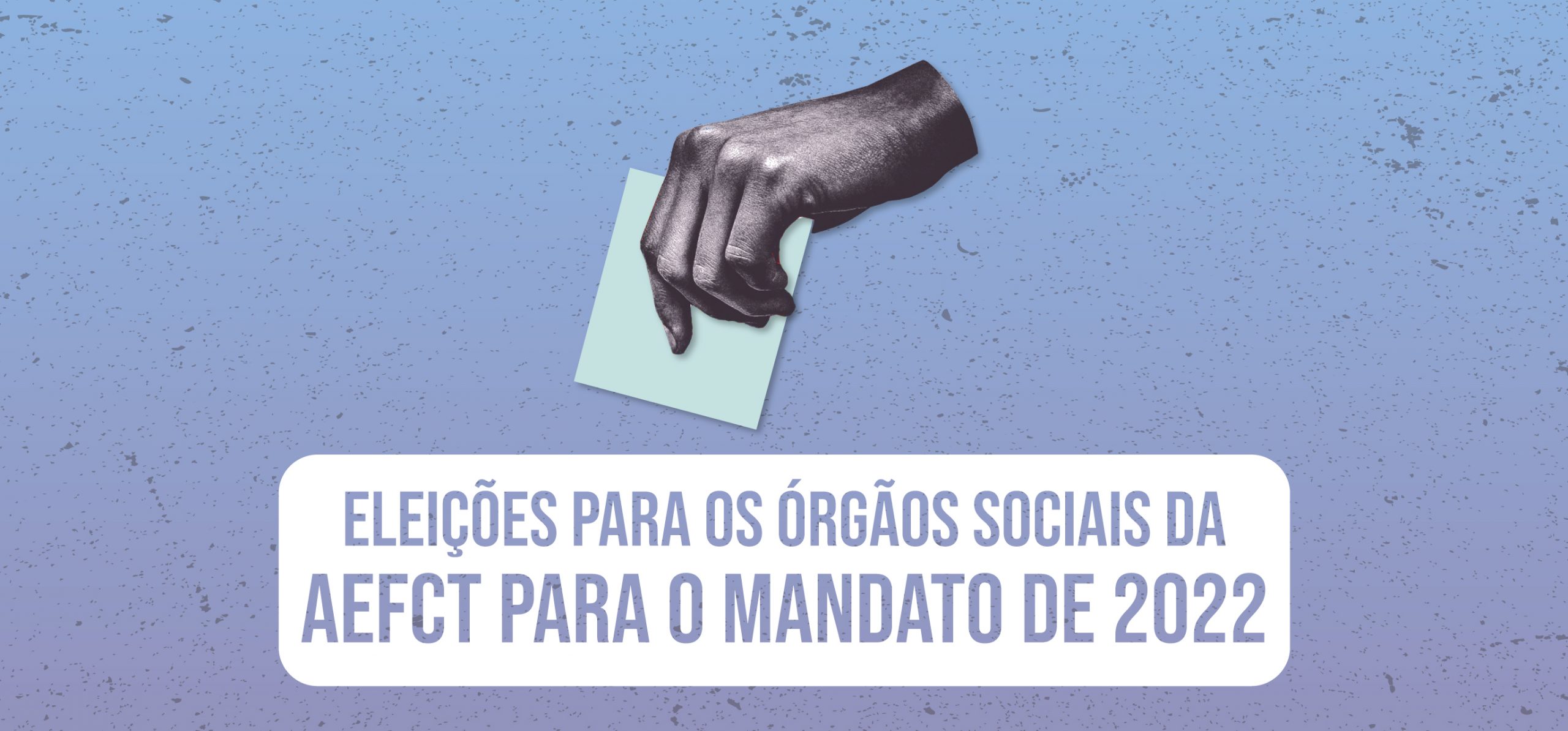 Eleições para os Órgãos Sociais da AEFCT para o mandato de 2022